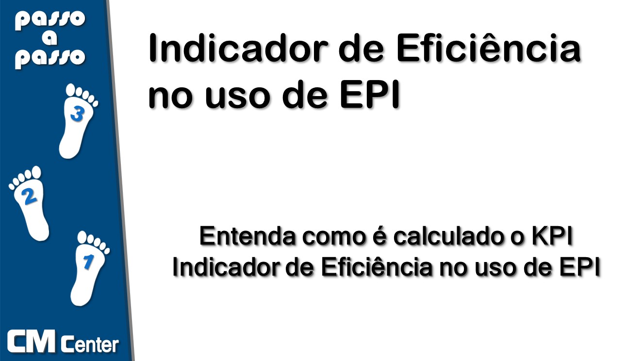 Entenda como é calculado o KPI Indicador de Eficiência no uso de EPI