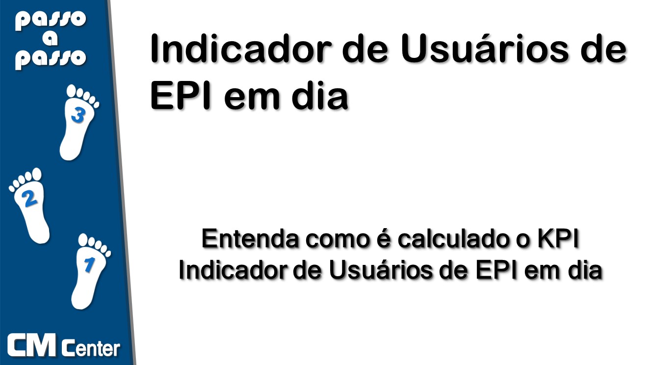 Entenda como é calculado o KPI Indicador de Usuários de EPI em dia